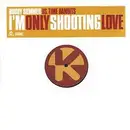 12'' - Bobby Summer vs. Time Bandits - I'm Only Shooting Love
