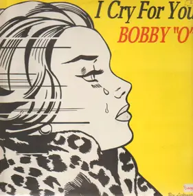 Bobby O - I Cry For You