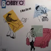 12'' - Bobby 'O', Bobby Orlando - A Man Like Me