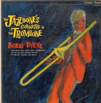 Bobby Byrne - The Jazzbone's Connected to the Trombone