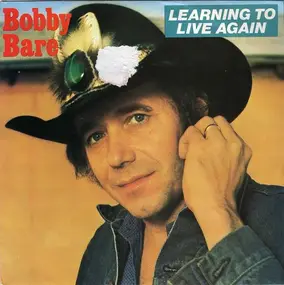 Bobby Bare - Learning To Live Again