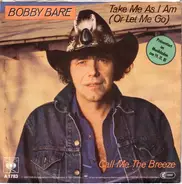Bobby Bare - Take Me As I Am (Or Let Me Go) / Call Me The Breeze