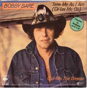 Bobby Bare - Take Me As I Am (Or Let Me Go) / Call Me The Breeze