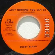 7'' - Bobby Bland - Do What You Set Out To Do / Ain't Nothing You Can Do