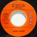 7'' - Bobby Bland - Do What You Set Out To Do / Ain't Nothing You Can Do