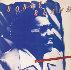Bobby 'Blue' Bland - Reflections in Blue