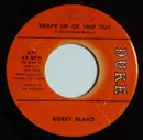 7'' - Bobby Bland - Shape Up Or Ship Out / The Love That We Share (Is True)