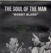 Bobby Bland - The Soul of the Man