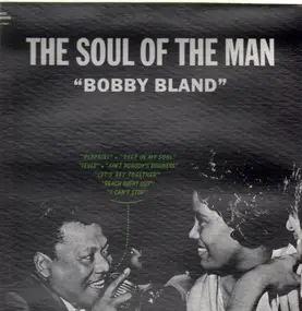 Bobby 'Blue' Bland - The Soul of the Man