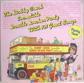 Bobby Crush - The Bobby Crush Incredible Double Decker Party With 101 Great Songs - Party Two