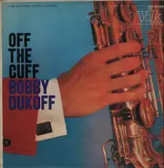 Bobby Dukoff - Off The Cuff