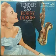 Bobby Dukoff, The Ray Charles Chorus - Tender Sax