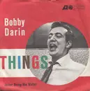 7'' - Bobby Darin - Things / Jailer Bring Me Water