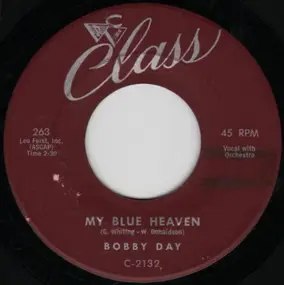 Bobby Day - My Blue Heaven / I Don't Want To