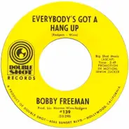 Bobby Freeman - Everybody's Got A Hang Up