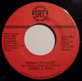 Bobby G. Rice - Woman Stealer