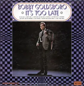 Bobby Goldsboro - It's Too Late