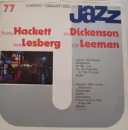 Bobby Hackett / Vic Dickenson / Jack Lesberg / Cliff Leeman - I Giganti Del Jazz Vol. 77