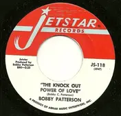 Bobby Patterson - The Knock Out Power Of Love / The Trial Of Mary Maguire