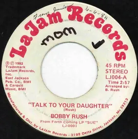 Bobby Rush - Talk To Your Daughter / Think