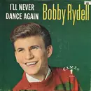 7'' - Bobby Rydell - I'll Never Dance Again