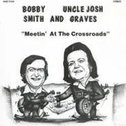 Bobby Smith And Josh Graves - Meetin' At The Crossroads