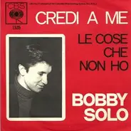 Bobby Solo - Credi a me/Le chose che non ho