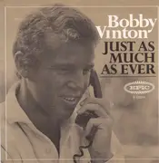 7'' - Bobby Vinton - Just As Much As Ever