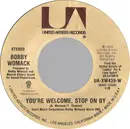 7'' - Bobby Womack - You're Welcome, Stop On By / I Don't Wanna Be Hurt By Ya Love Again