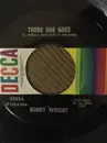 7'' - Bobby Wright - There She Goes / Somebody's Breakin' My Heart
