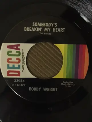 Bobby Wright - There She Goes / Somebody's Breakin' My Heart