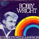 7'' - Bobby Wright - Everybody Needs A Rainbow