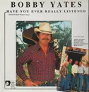 LP - Bobby Yates - Have You Ever Really Listened