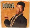 7inch Vinyl Single - Bobcat - I'm Cool