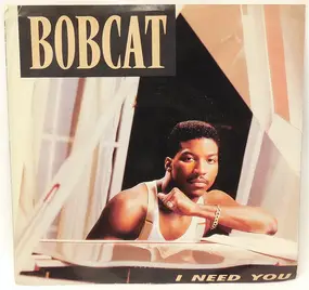 Bobcat - I Need You