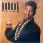 12inch Vinyl Single - Bobcat - I'm Cool