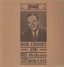 Bob Crosby - 1937 and 1942