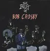 CD - Bob Crosby - The Best Of Bob Crosby