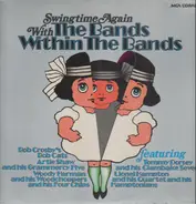 Bob Crosby's Bob Cats, Artie Shaw and his Grammercy Five, Woody Hermann and his Woodchoopers a.o. - The Bands Within The Bands