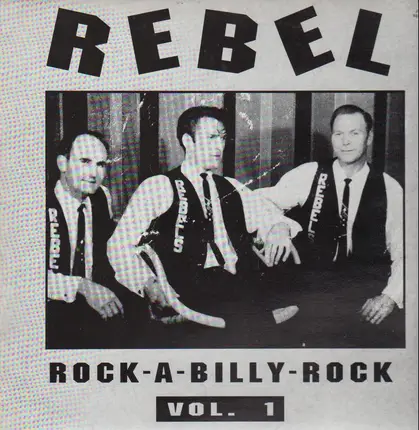 Bob Dingus, Leon James, Jimmy Stayton - Rebel Rockabilly Rock Vol. 1