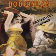 Bob Dylan - Knocked Out Loaded