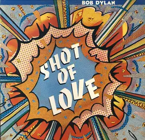 Bob Dylan - Shot of Love