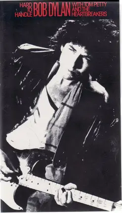 Bob Dylan With Tom Petty and the heartbreakers - Hard to handle