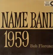 Bob Florence And His Orchestra - Name Band: 1959