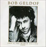 7'' - Bob Geldof - This Is The World Calling
