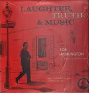 Bob Harrington - Laughter, Truth & Music