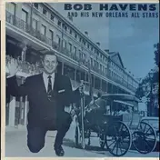 Bob Havens - Bob Havens And His New Orleans All Stars