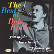 Bob Lind - You Might Have Heard My Footsteps - The Best Of Bob Lind