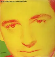 Bob Luman - Still Loving You