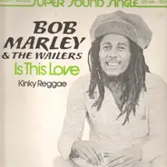 Bob Marley & The Wailers - Is This Love